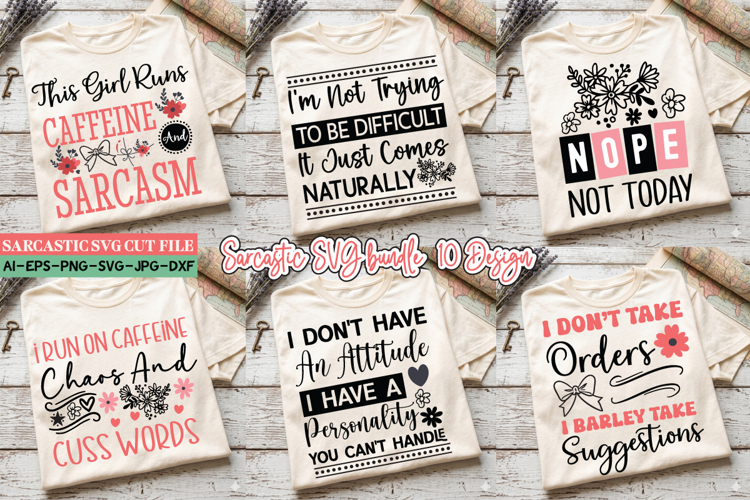 10 Sarcastic SVG Design,Sarcastic SVG Cut Files.Funny SVG