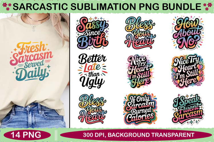Sarcastic Sublimation PNG design Bundle, 14 PNG Designs