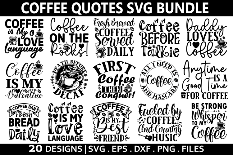 Coffee Quotes SVG Bundle I Coffee Mugs SVG I Funny Coffee