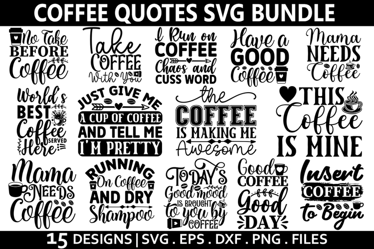 Coffee Quotes SVG Bundle I Coffee Mugs SVG I Funny Coffee