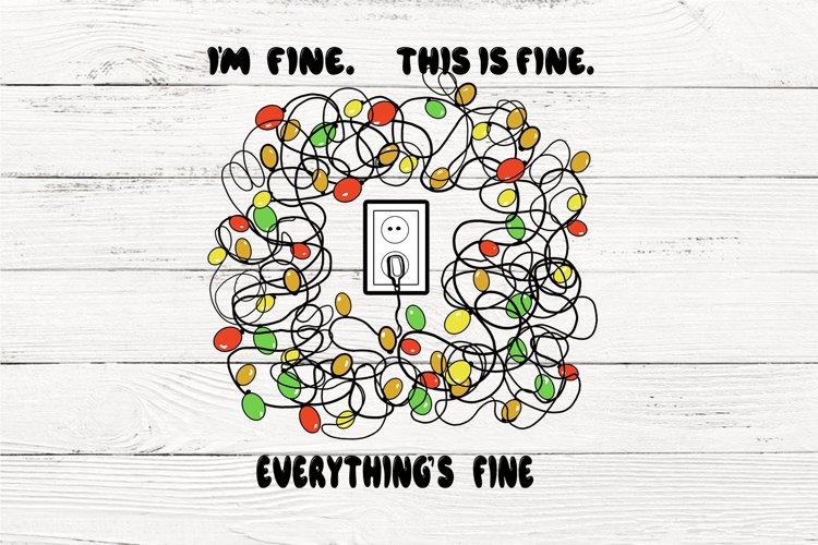 Im Fine. This is Fine. Everything s Fine T-shirt design example image 1