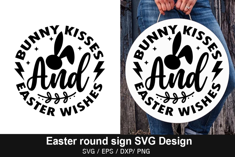 Bunny kisses and easter wishes SVG - Easter Round Sign Desig