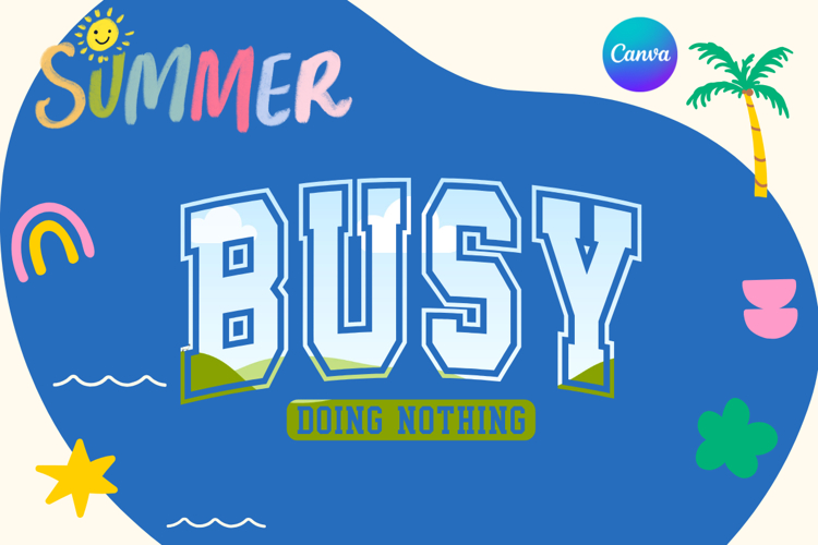 Busy Doing Nothing Canva Frame Varsity summer