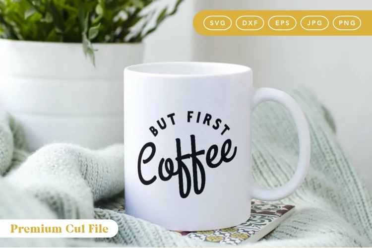 But First Coffee DXF | Retro Coffee Mug SVG