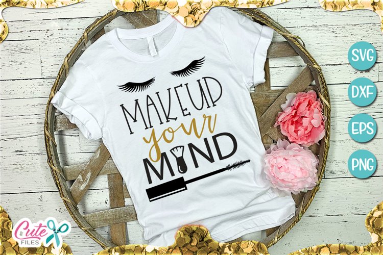 Makeup your mind svg file for crafter