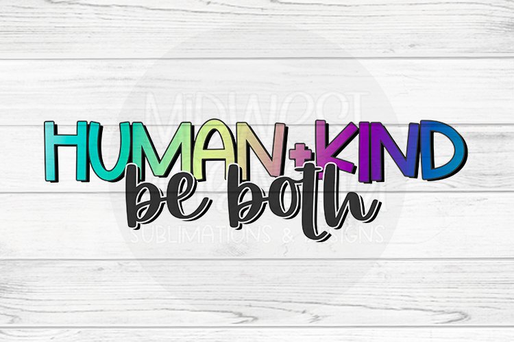 Human Kind Be Both example image 1
