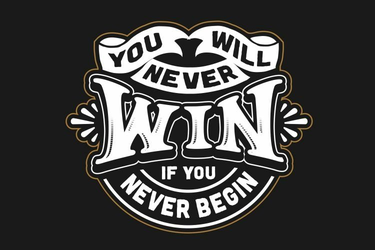 You Will Never Win if You Never Begin example image 1