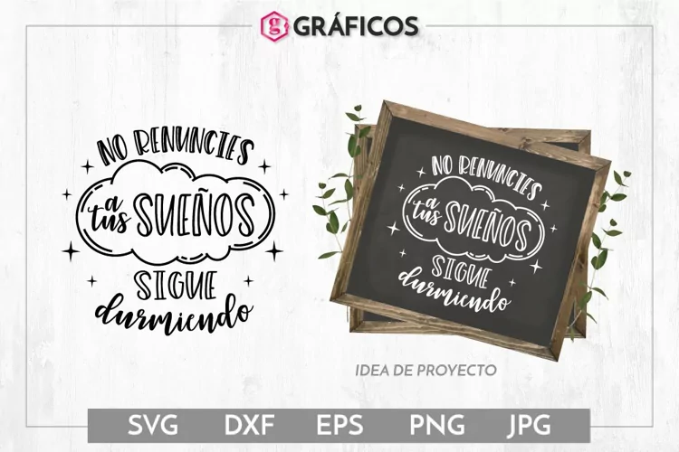 No renuncies a tus sueños Sigue durmiendo SVG Graciosas