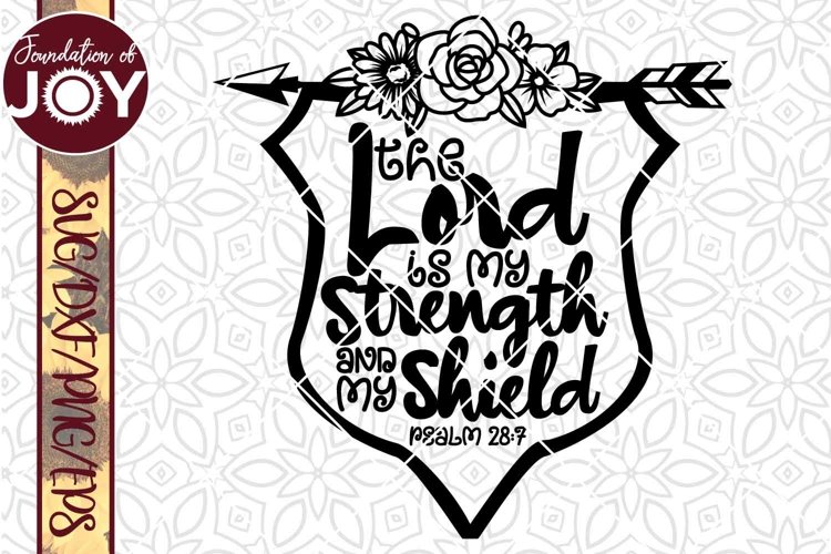 The Lord is my strength and shield Svg, Bible Verse svg