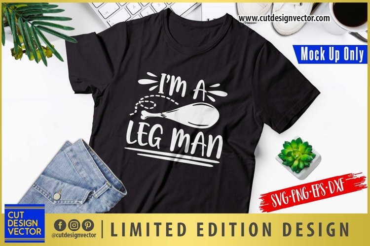 I'm a Leg Man SVG, Thanksgiving SVG example image 1