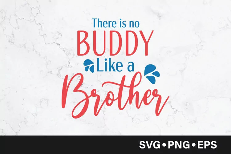 There is no buddy like brother quote svg