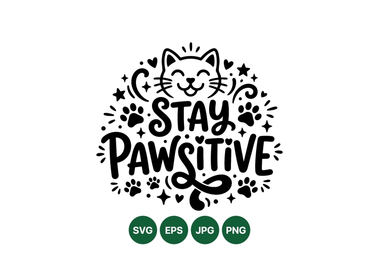 Stay Pawsitive Cat Quote SVG Illustration Design