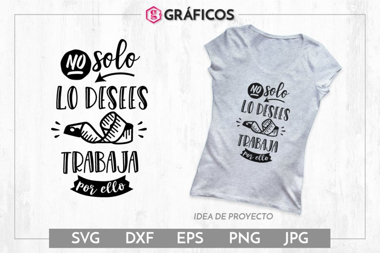 No solo lo desees trabaja por ello SVG - Frases gimnasio example image 1