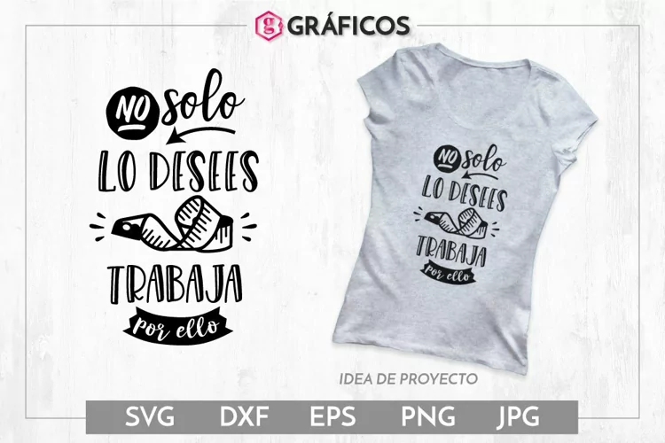 No solo lo desees trabaja por ello SVG - Frases gimnasio
