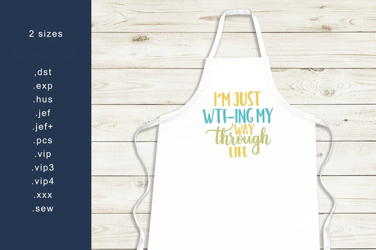 WTF-Ing Through Life Embroidery Design 2 sizes example image 1
