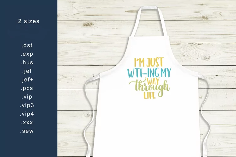 WTF-Ing Through Life Embroidery Design 2 sizes