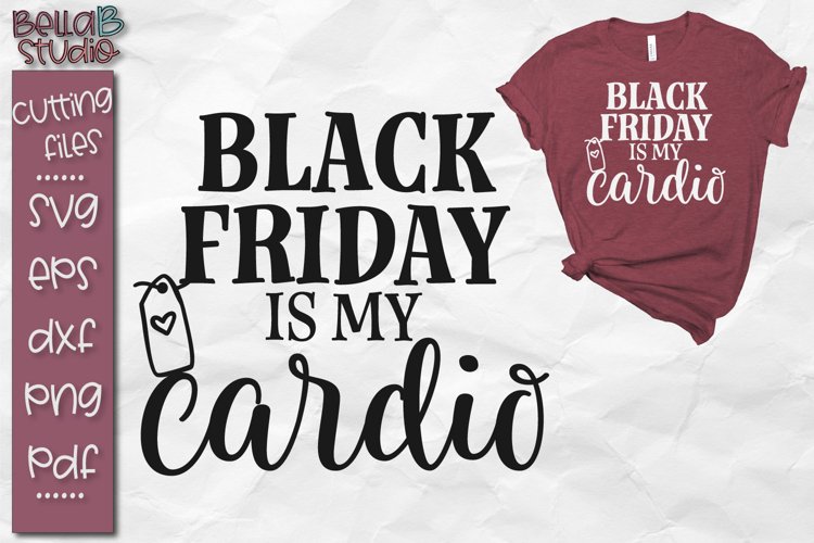 Black Friday SVG File, Black Friday Is My Cardio SVG example image 1