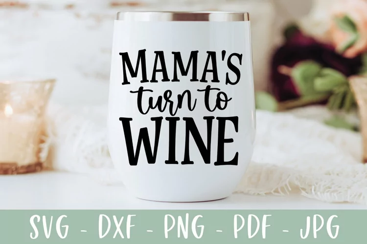 Funny Wine SVG - Mama's Turn To Wine