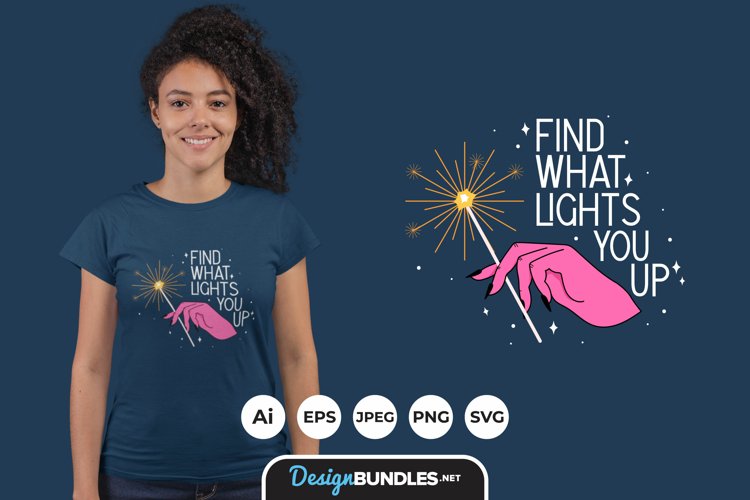 Find What Lights You Up for T-Shirt Design example image 1