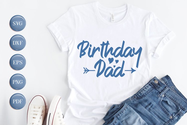 Birthday SVG, Birthday Dad SVG, DXF, EPS, PNG example image 1