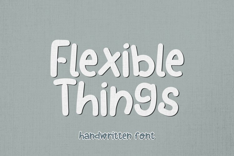Flexible Things - A Bouncy Handwritten Font example image 1