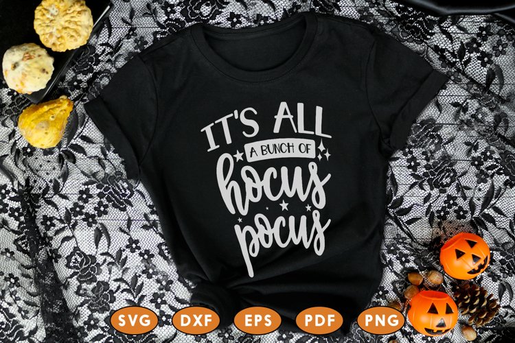 It's All A Bunch Of Hocus Pocus, Halloween SVG DXF PNG example image 1