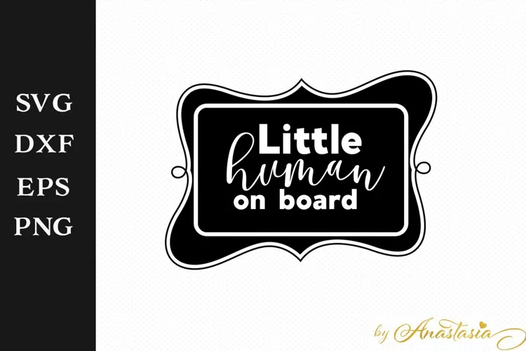 Car sign SVG Decal - Little Human on Board Cut File