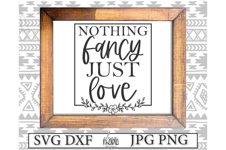 Wedding SVG | Nothing Fancy Just Love example image 1