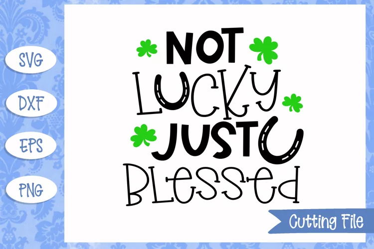 Not lucky just blessed SVG File