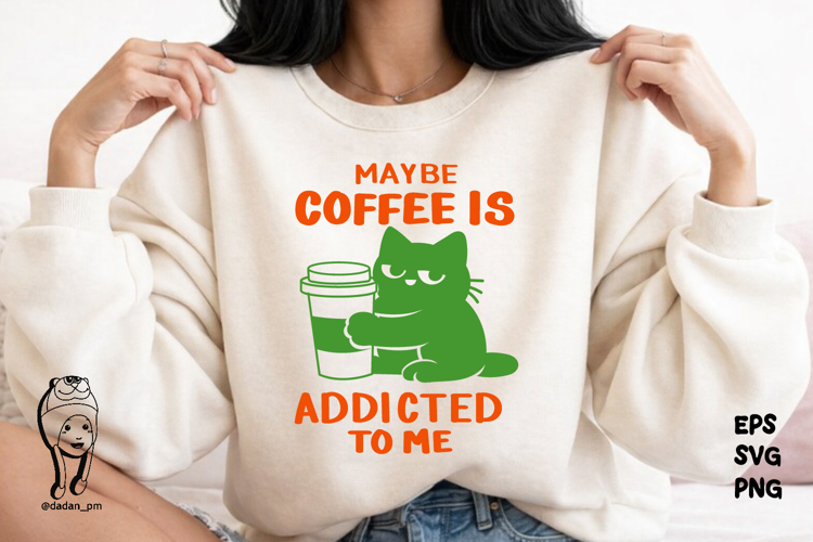 Funny Coffee Love Cute Cat may be coffee is addicted to me