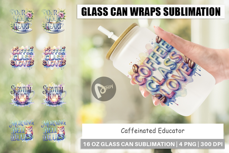 Caffeinated Educator Glass Can