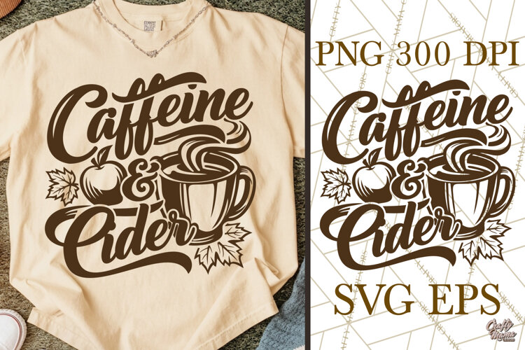 Caffeine & Cider Fall SVG Cut File & Mug Fall PNG example image 1