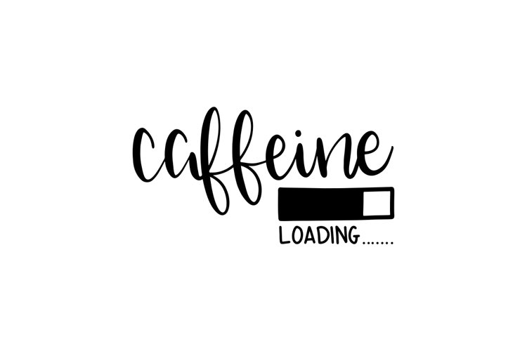 Caffeine Loading SVG Cut File example image 1