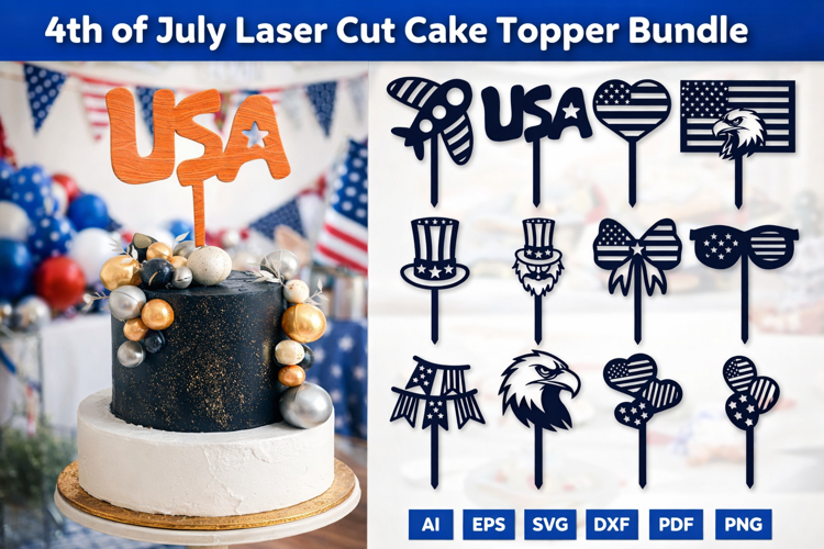 4th Of July Cakes Toppers Laser Cut BUNDLES
