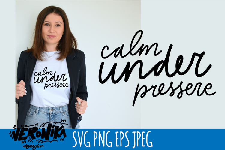 Calm under pressure SVG | Hand Lettered Quote