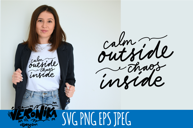 Calm outside chaos inside SVG | Hand Lettered Quote