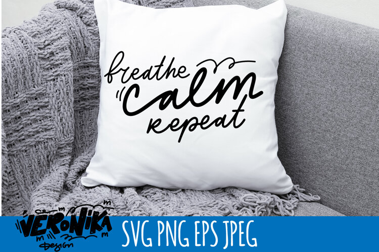 breathe calm repeat SVG | Hand Lettered Quote example image 1