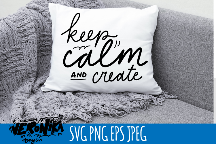 keep calm and create SVG | calm quote for home