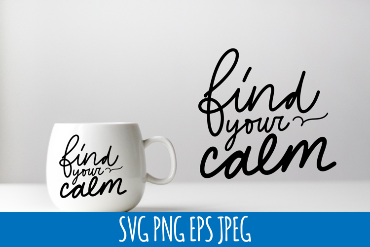 find your calm SVG | hand lettering quote