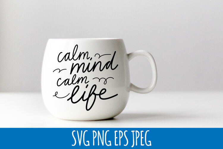 calm mind calm life SVG | hand lettering quote example image 1