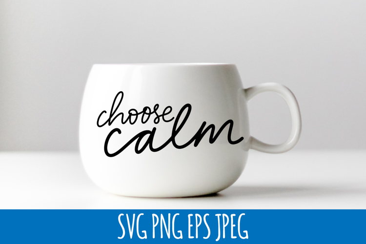 choose calm SVG | hand lettering quote