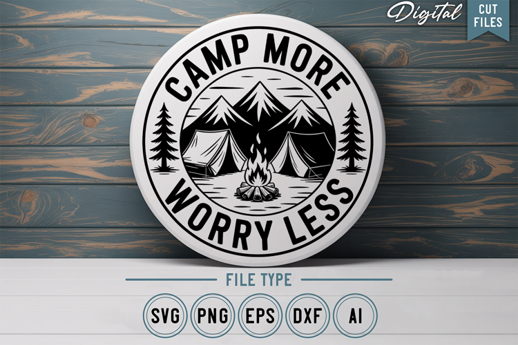 Camp More Worry Less SVG File | Camping Round Sign SVG