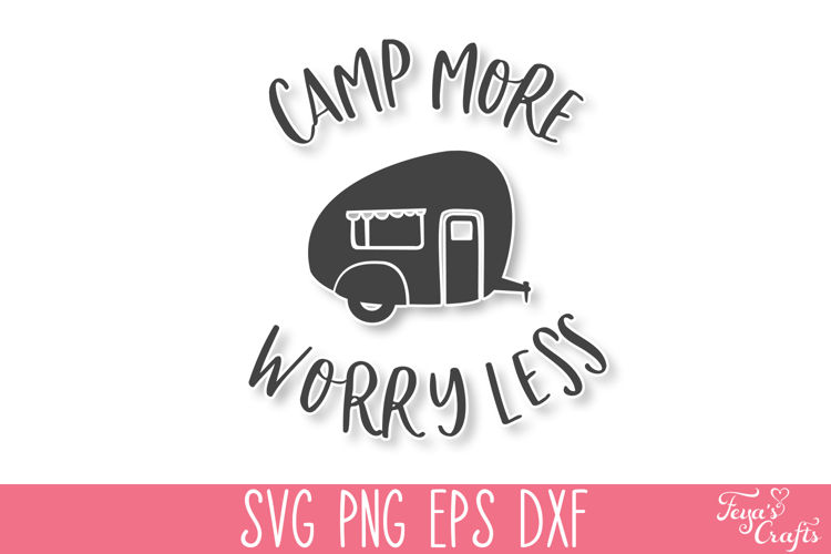 Camp More Worry Less Camping SVG Quote