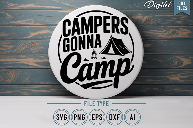Campers Gonna Camp SVG File | Camping Round Sign SVG