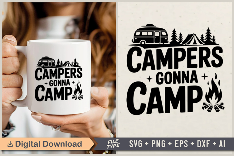 Campers Gonna Camp SVG File | Camping SVG | Outdoor Designs