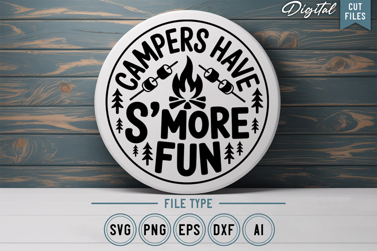 Campers Have Smore Fun SVG File | Camping Round Sign SVG