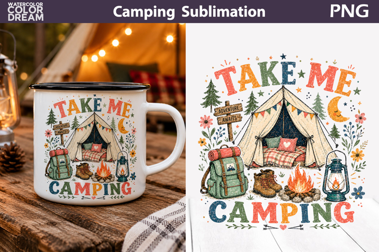 Camping Quote Sublimation | Take Me Camping Quote
