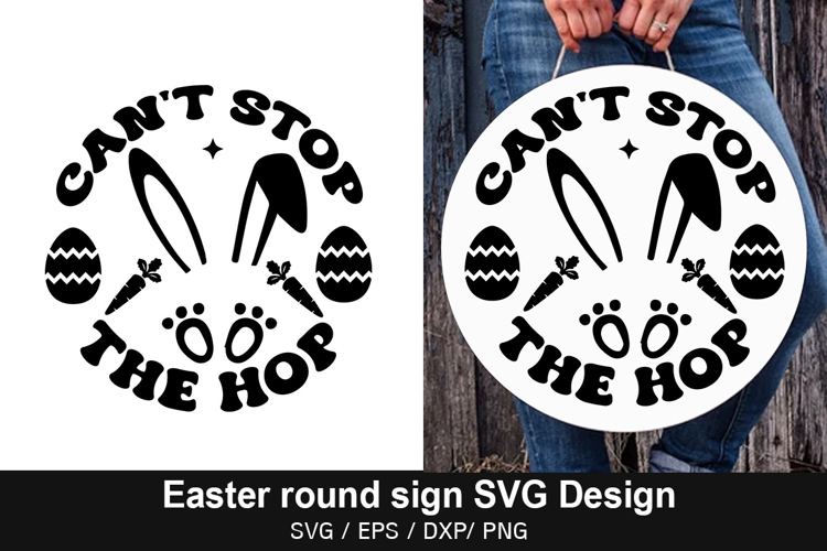 Can t stop the hop - Easter Round Sign Design