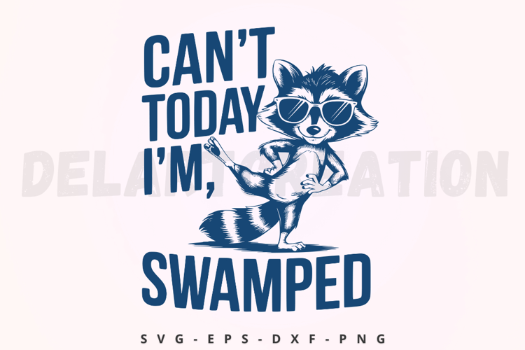 Can't Today I'm Swamped SVG