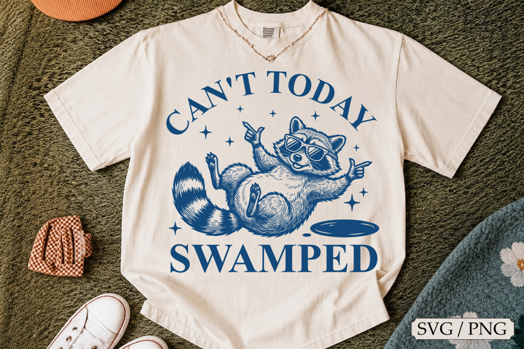 Cant Today Im Swamped SVG, Funny Quote Design